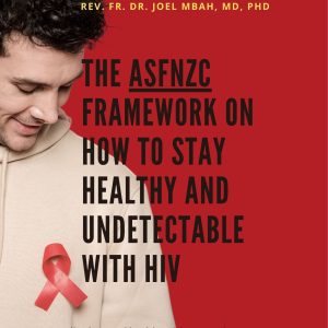 The ASFNZC Framework on How to Stay Healthy and Undetectable with HIV