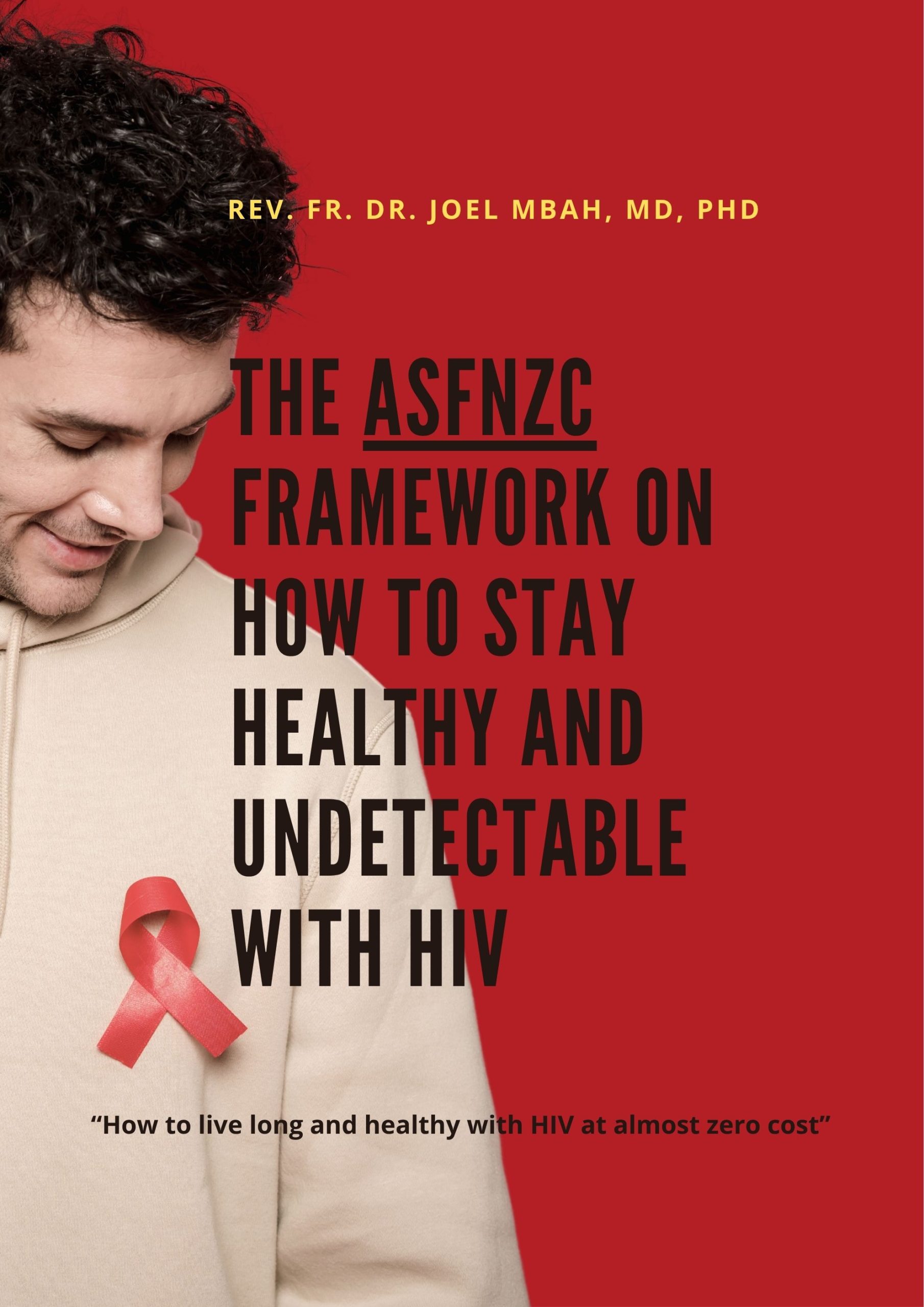 The ASFNZC Framework on How to Stay Healthy and Undetectable with HIV